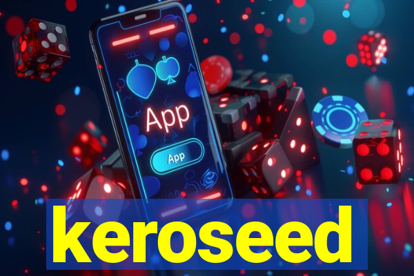 keroseed