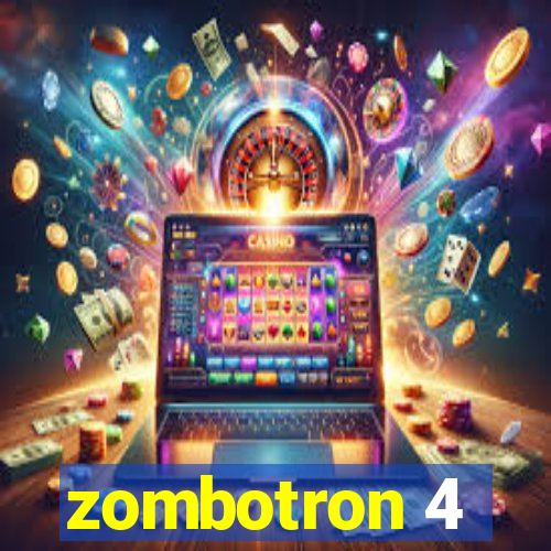 zombotron 4