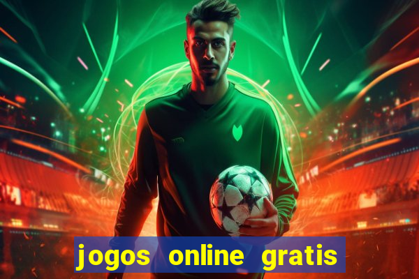 jogos online gratis para ganhar dinheiro