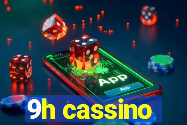 9h cassino