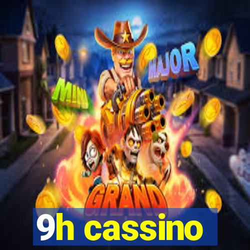 9h cassino