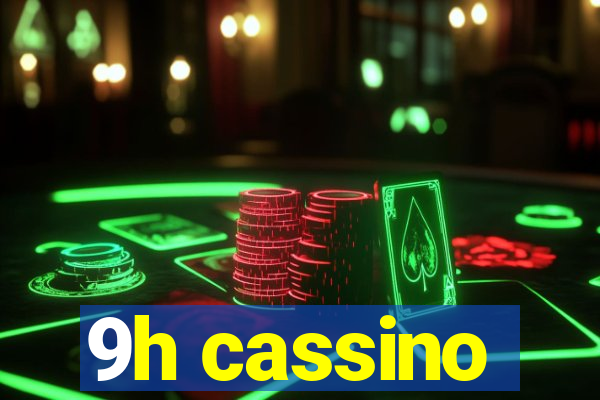 9h cassino