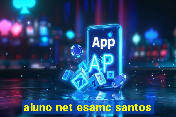 aluno net esamc santos