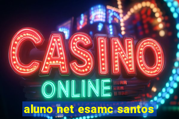 aluno net esamc santos