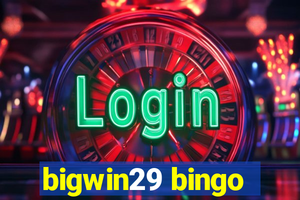 bigwin29 bingo