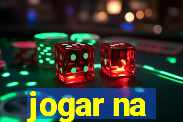 jogar na