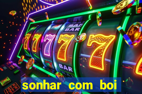 sonhar com boi jogo do bicho