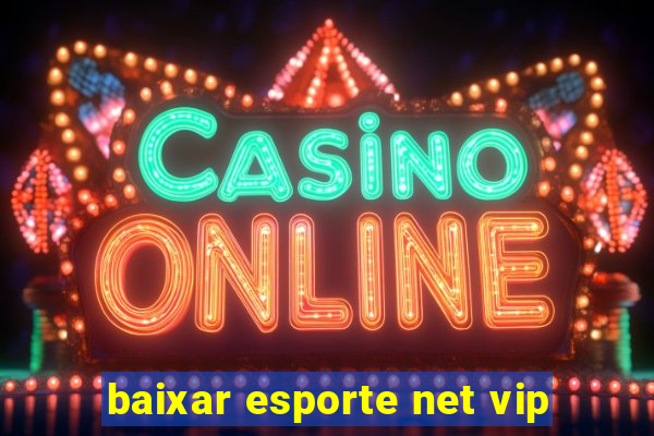 baixar esporte net vip