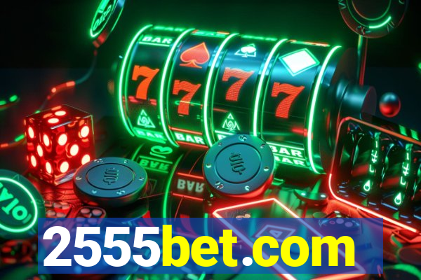 2555bet.com