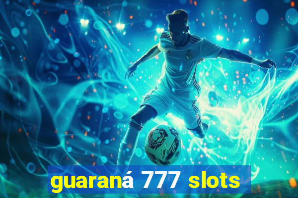 guaraná 777 slots