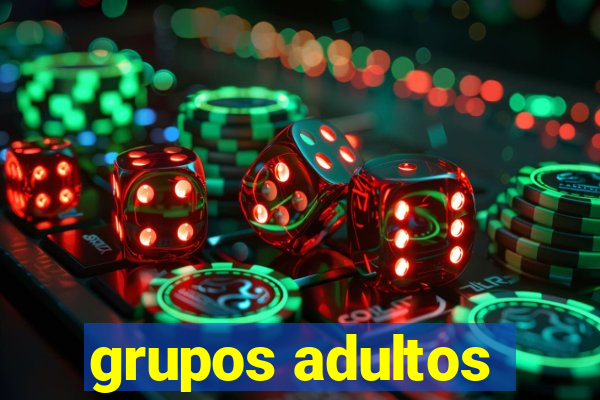 grupos adultos