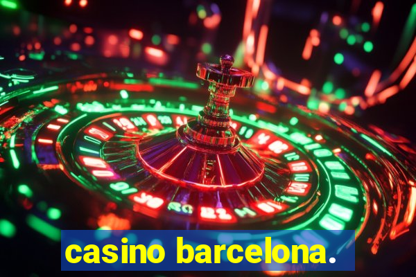 casino barcelona.