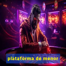 plataforma de menor