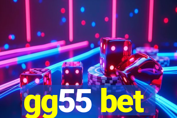 gg55 bet