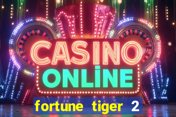 fortune tiger 2 revenge download