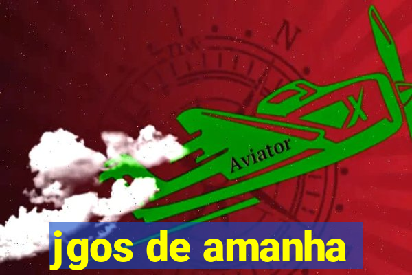 jgos de amanha