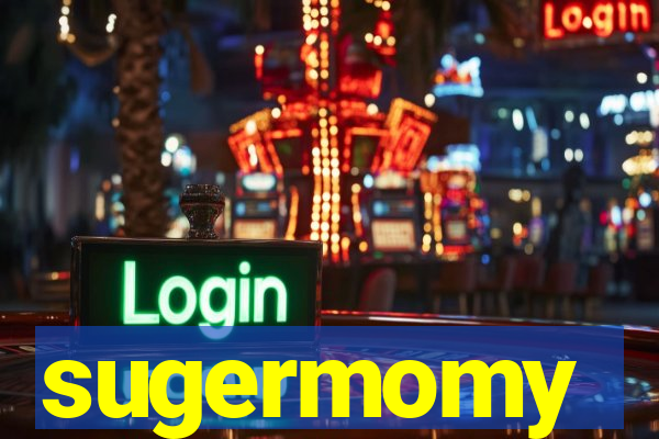 sugermomy