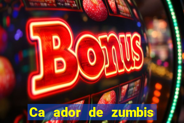 Ca ador de zumbis baixar ca ador de zumbi filme completo dublado