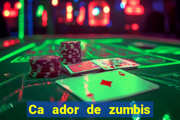 Ca ador de zumbis baixar ca ador de zumbi filme completo dublado