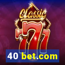 40 bet.com