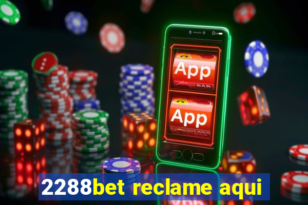 2288bet reclame aqui