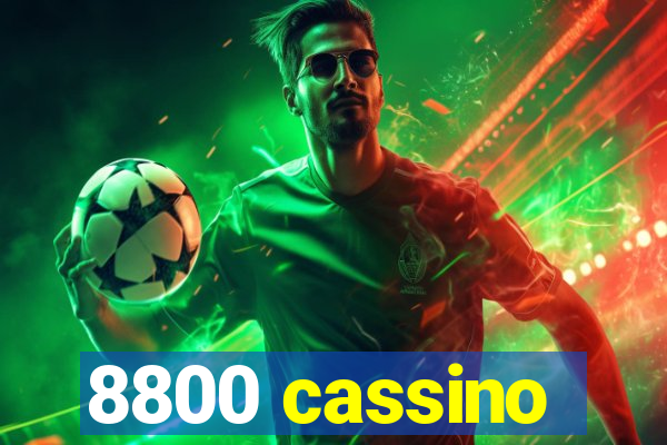 8800 cassino