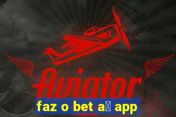 faz o bet a铆 app