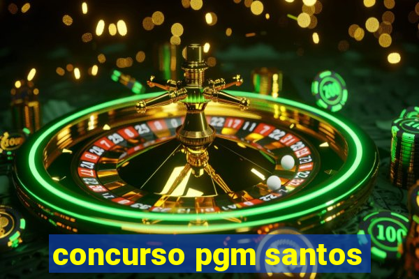 concurso pgm santos