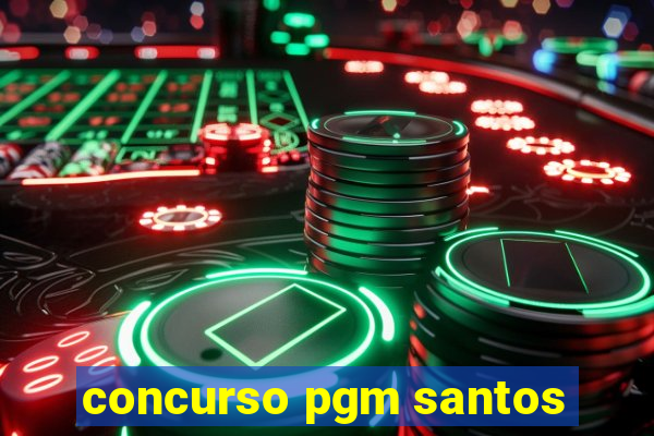 concurso pgm santos