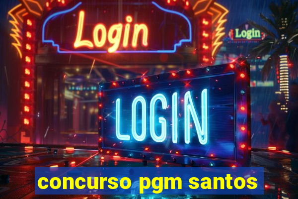 concurso pgm santos