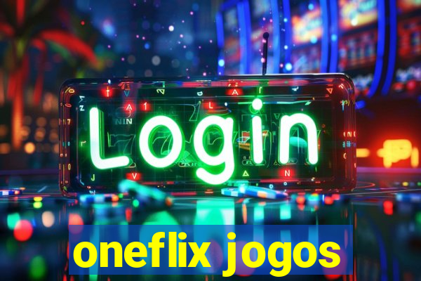 oneflix jogos