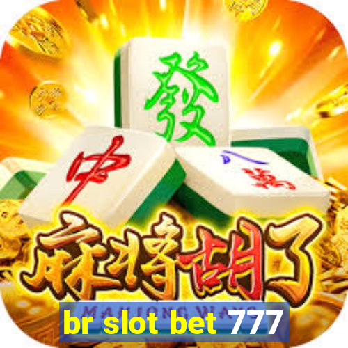 br slot bet 777