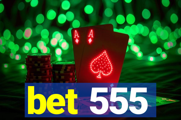 bet 555