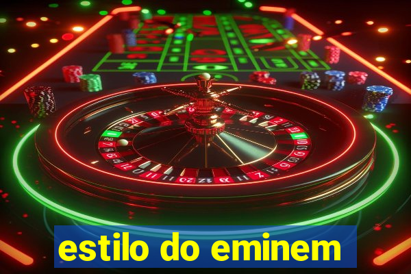 estilo do eminem