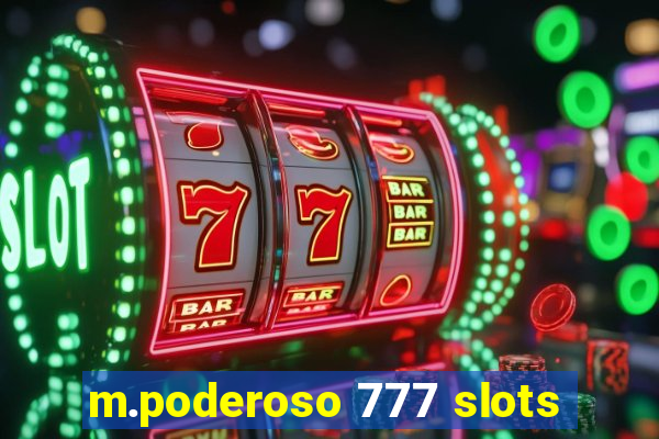 m.poderoso 777 slots