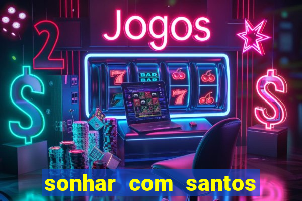 sonhar com santos de macumba