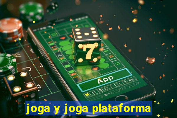 joga y joga plataforma