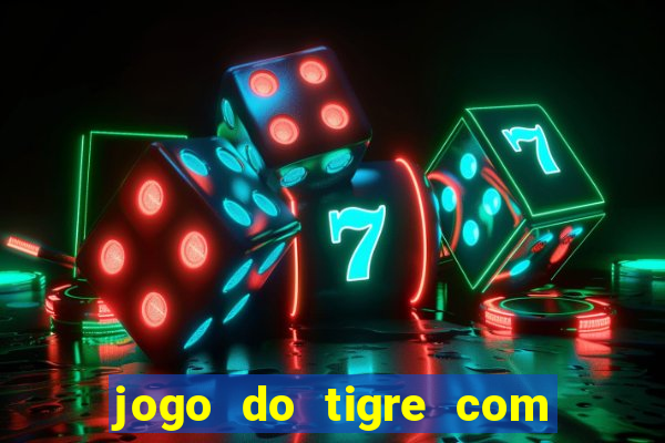 jogo do tigre com 10 reais