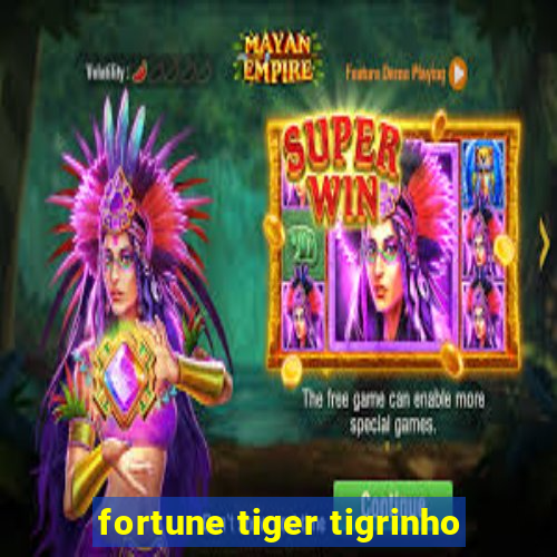 fortune tiger tigrinho