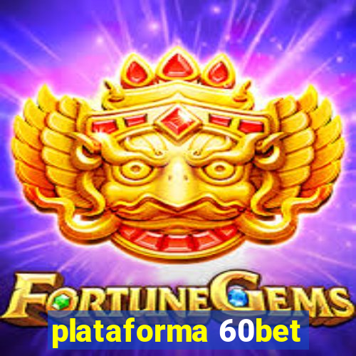 plataforma 60bet