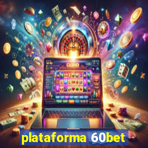 plataforma 60bet