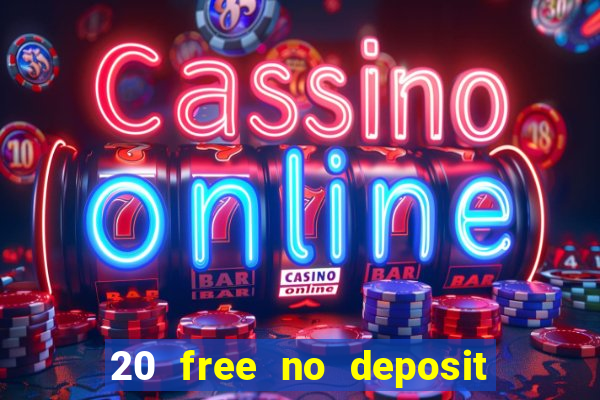 20 free no deposit casino uk 2022