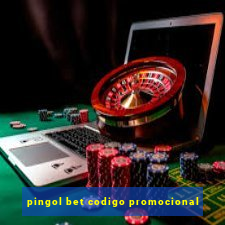 pingol bet codigo promocional