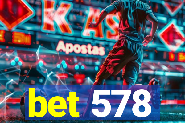 bet 578