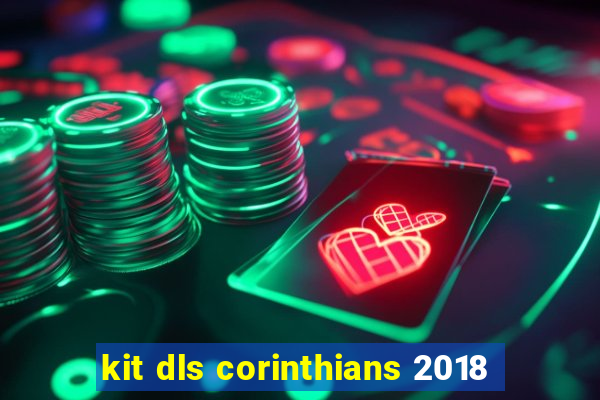 kit dls corinthians 2018