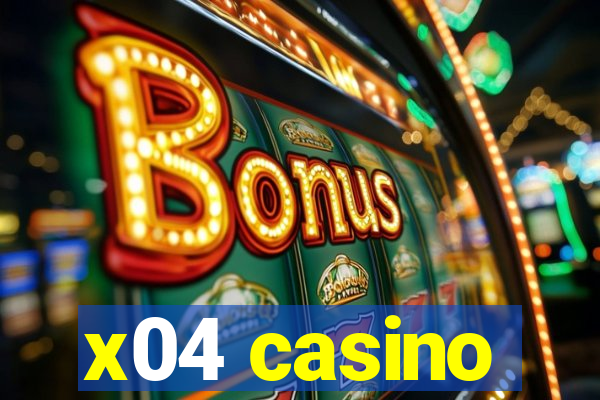 x04 casino