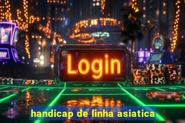 handicap de linha asiatica