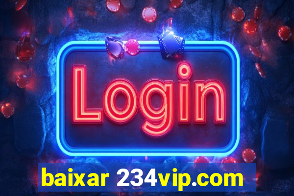 baixar 234vip.com