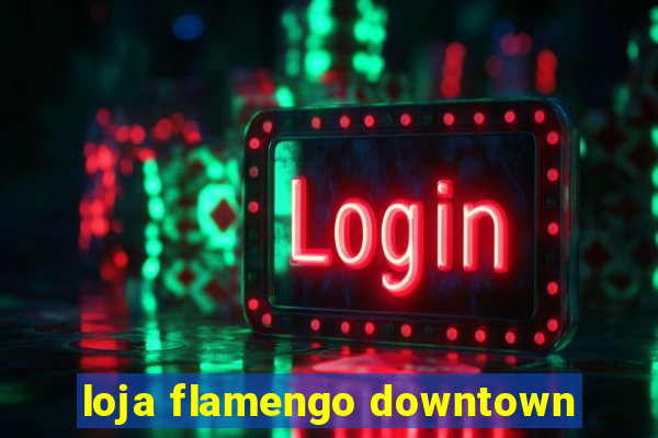 loja flamengo downtown