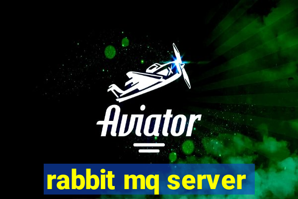 rabbit mq server